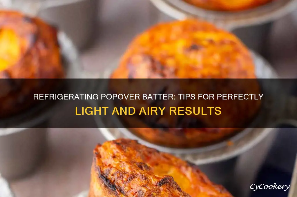 can you refrigerate popover batter