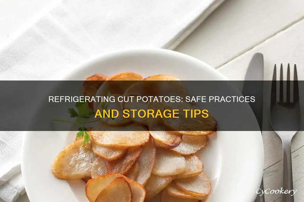 can you refrigerate potatoes after cutting
