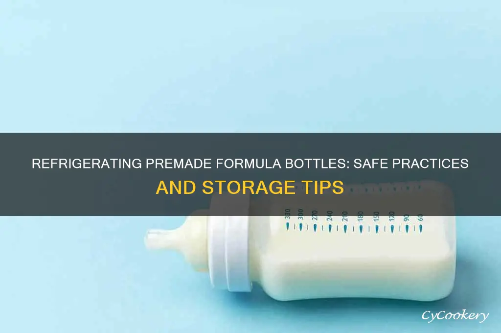 can you refrigerate premade formula bottles