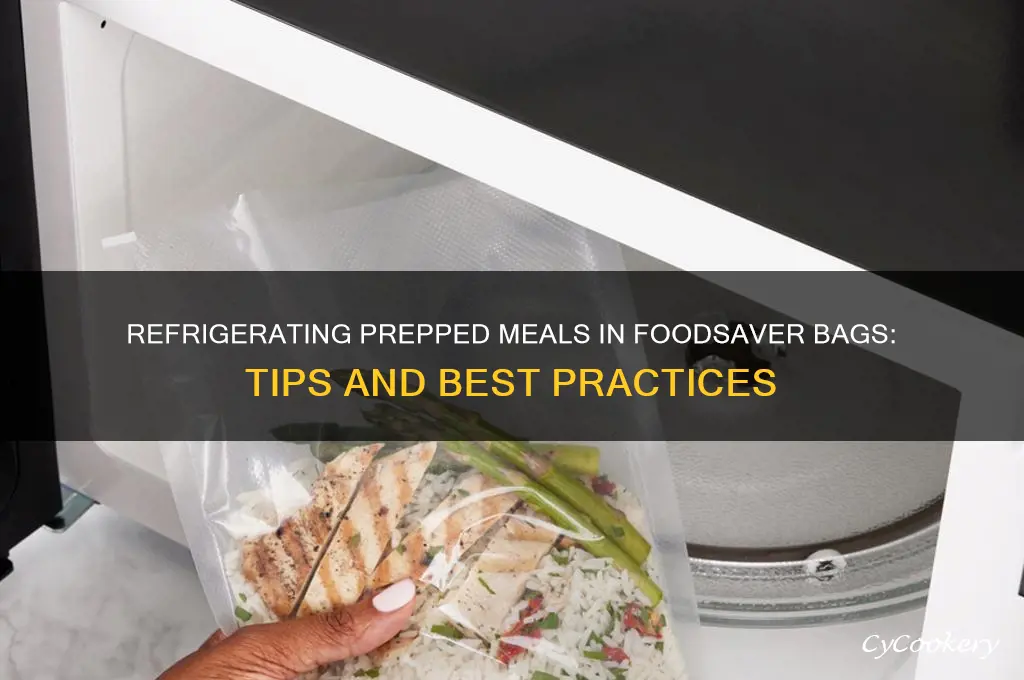 can you refrigerate prepped meals in foodsaver bags