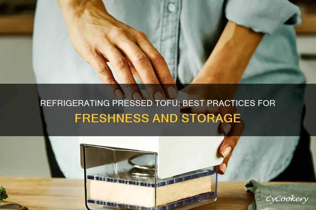 can you refrigerate pressed tofu