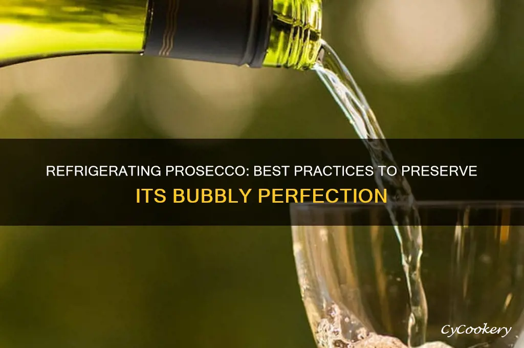 can you refrigerate prosecco