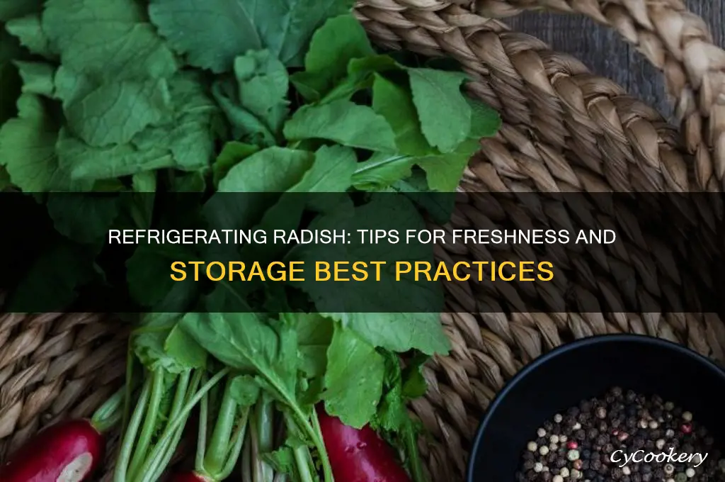 can you refrigerate radish