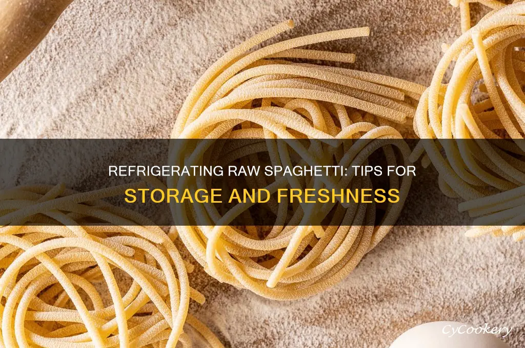 can you refrigerate raw spaghetti