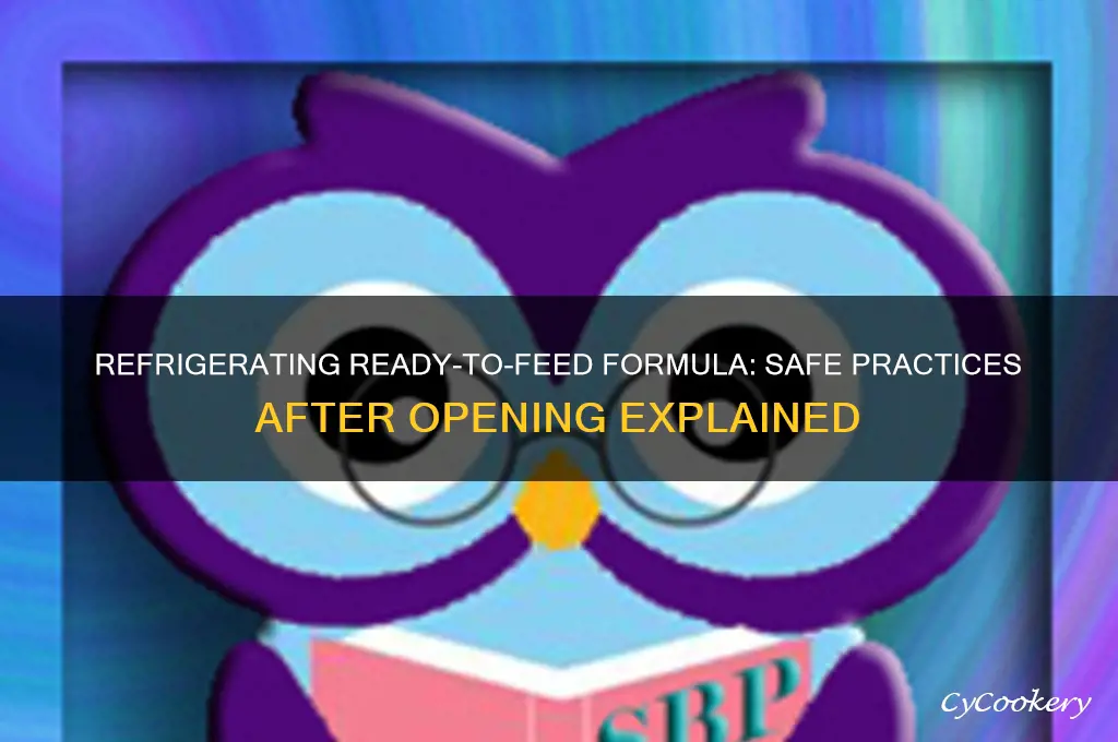 can you refrigerate ready to feed formula after opening