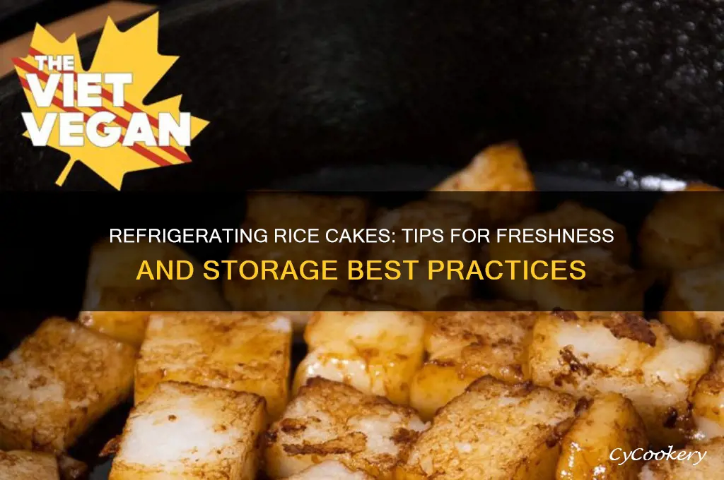 can you refrigerate rice cakes