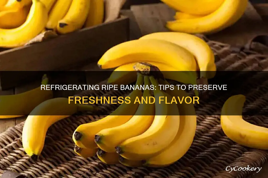 can you refrigerate ripe bananas