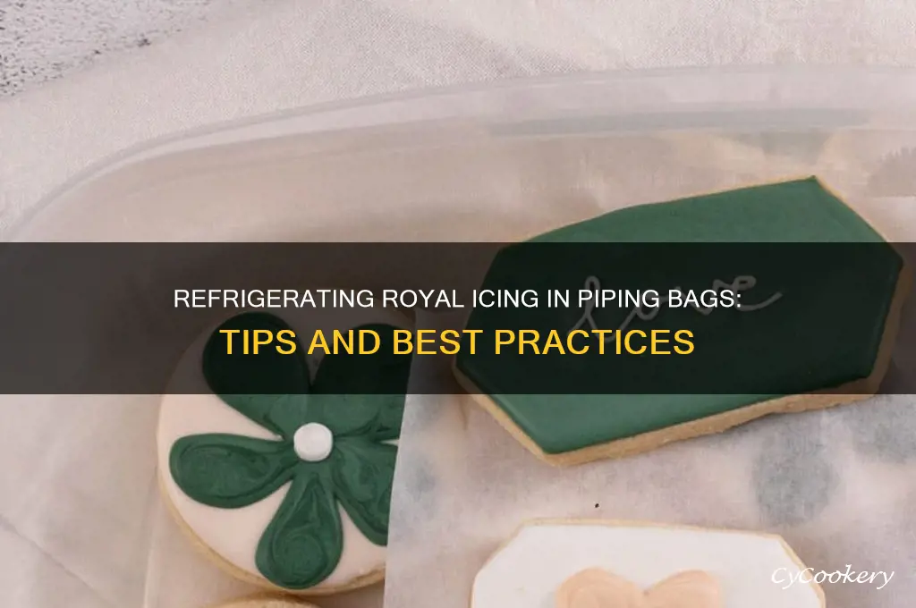 can you refrigerate royal icing in a piping bag