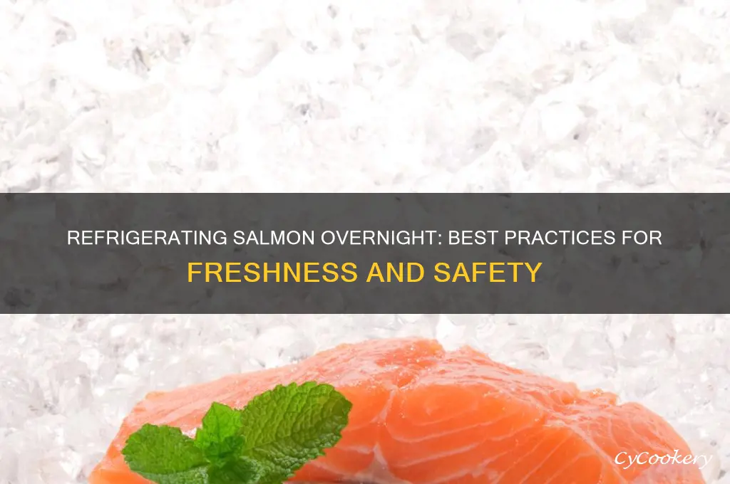 can you refrigerate salmon overnight