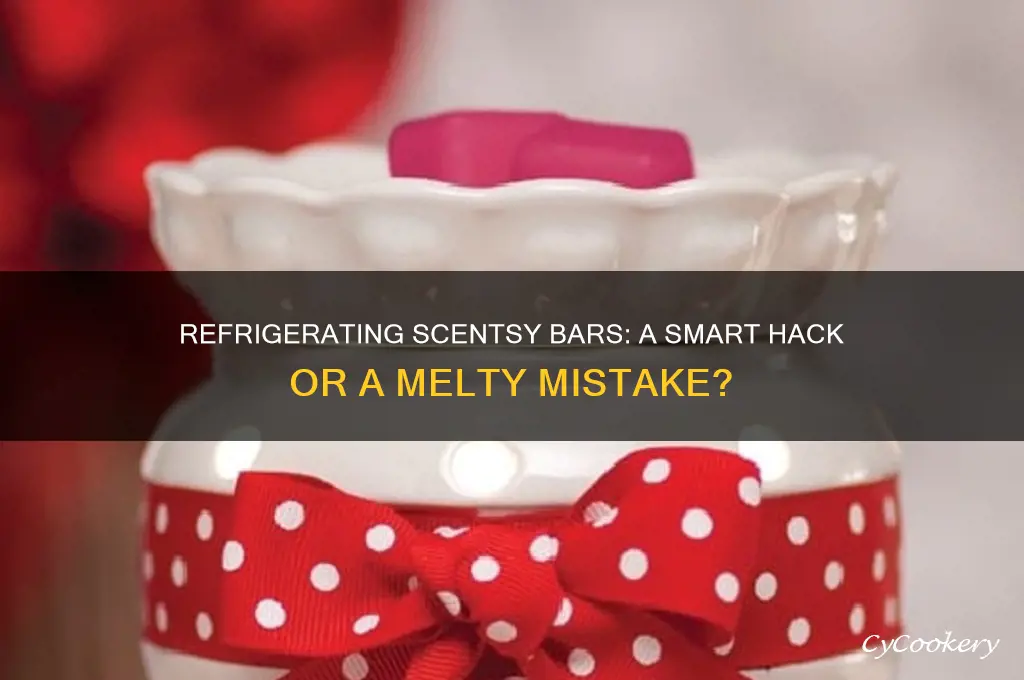can you refrigerate scentsy bars