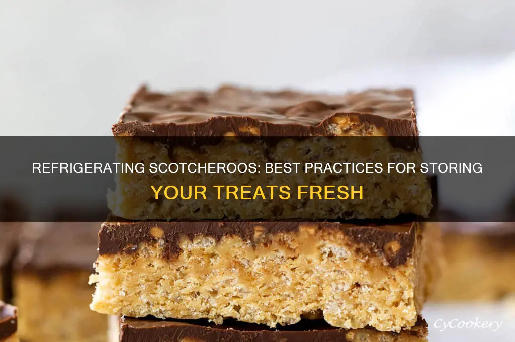 can you refrigerate scotcheroos