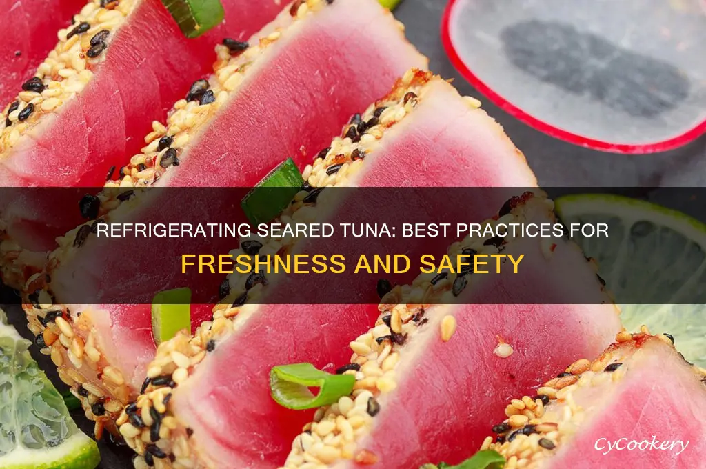 can you refrigerate seared tuna