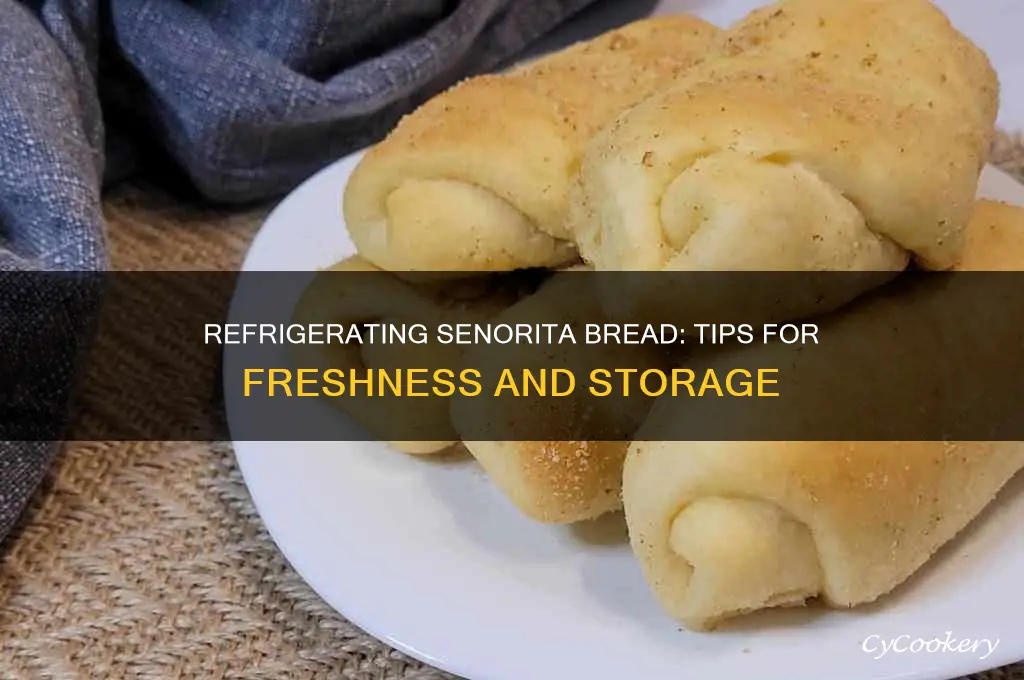 can you refrigerate senorita bread