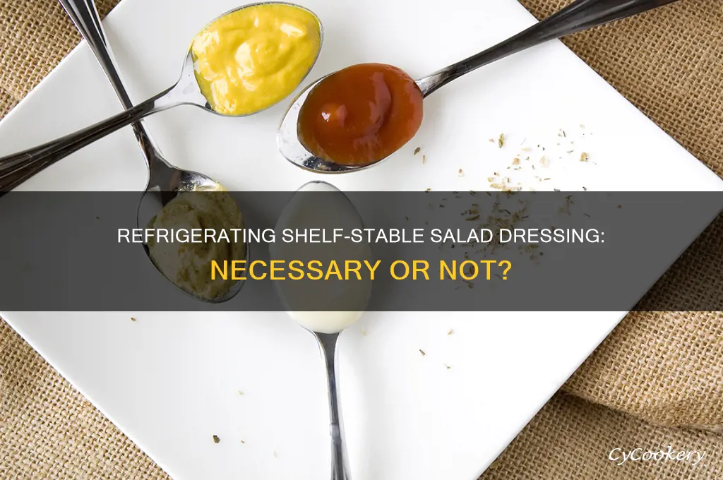 can you refrigerate shelf-stable salad dressing
