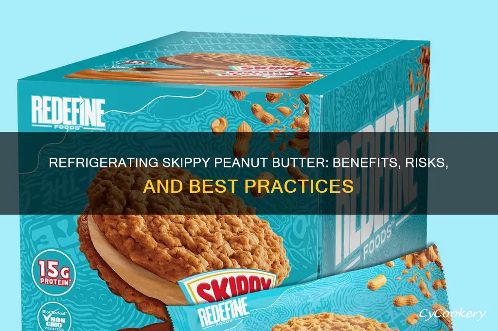can you refrigerate skippy peanut butter