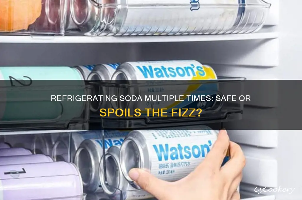 can you refrigerate soda more than once