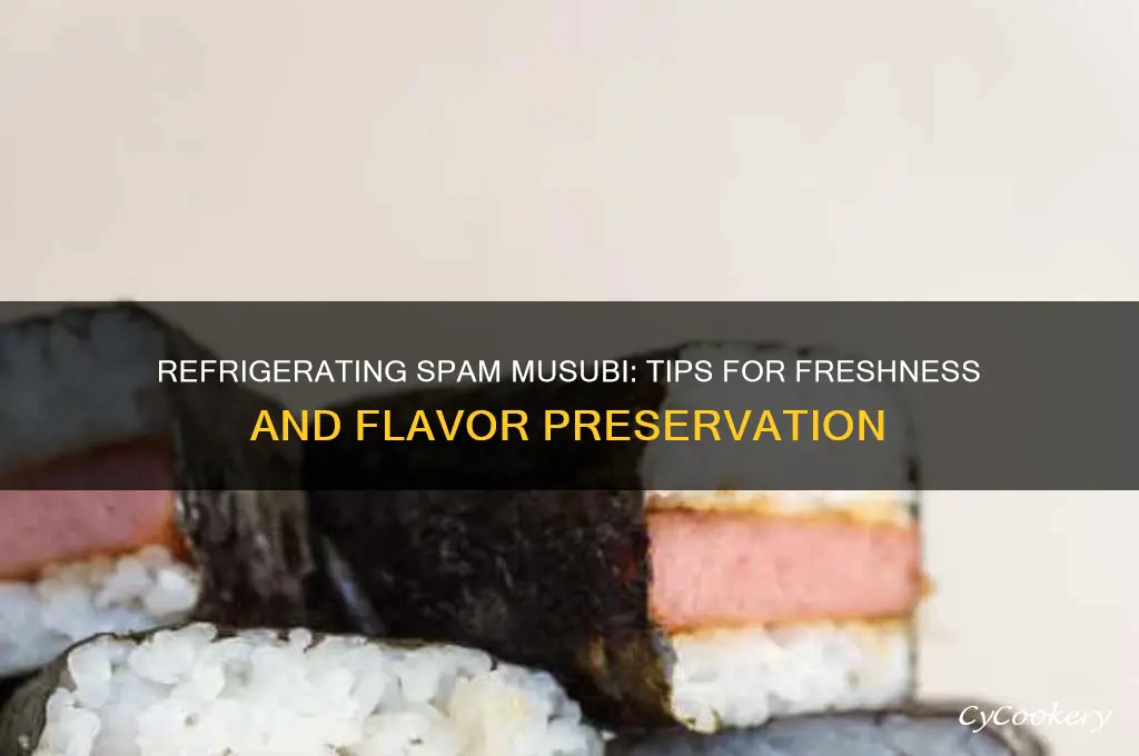 can you refrigerate spam musubi