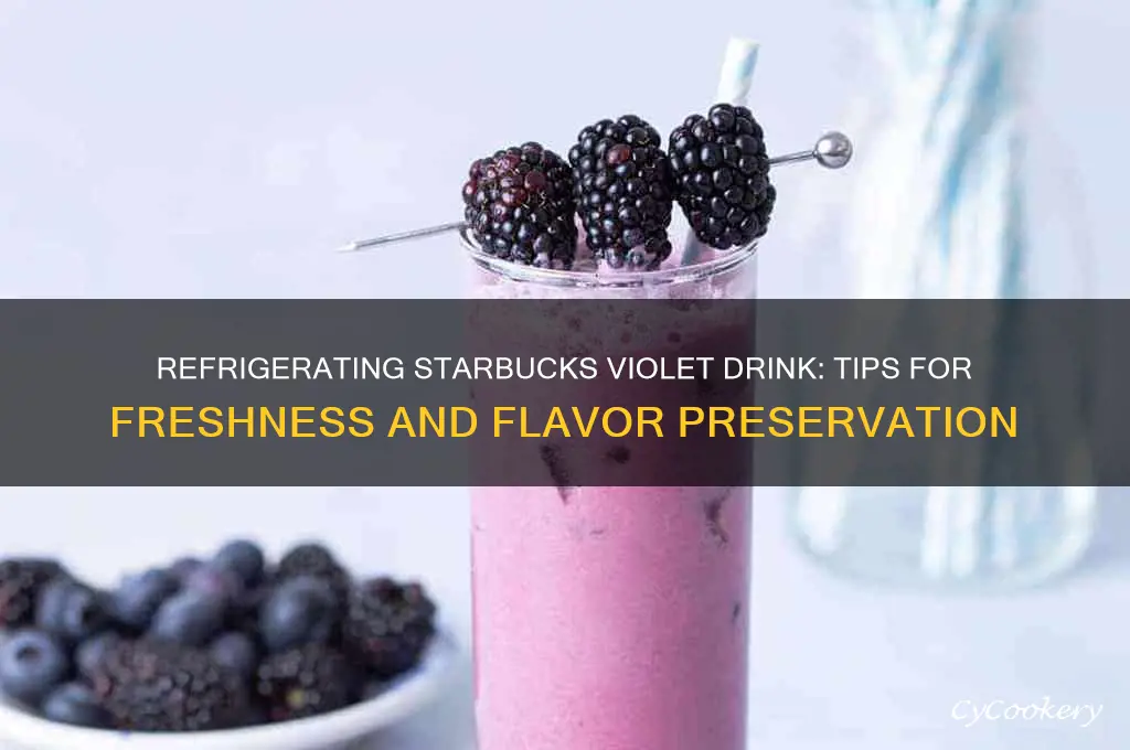 can you refrigerate starbucks violet drink