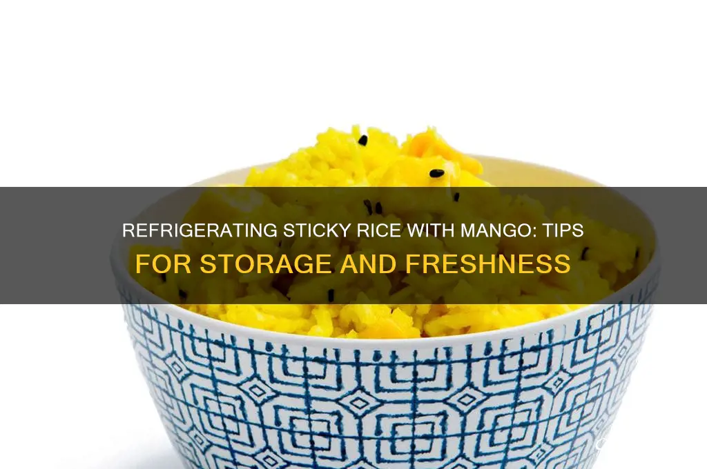 can you refrigerate sticky rice with mango