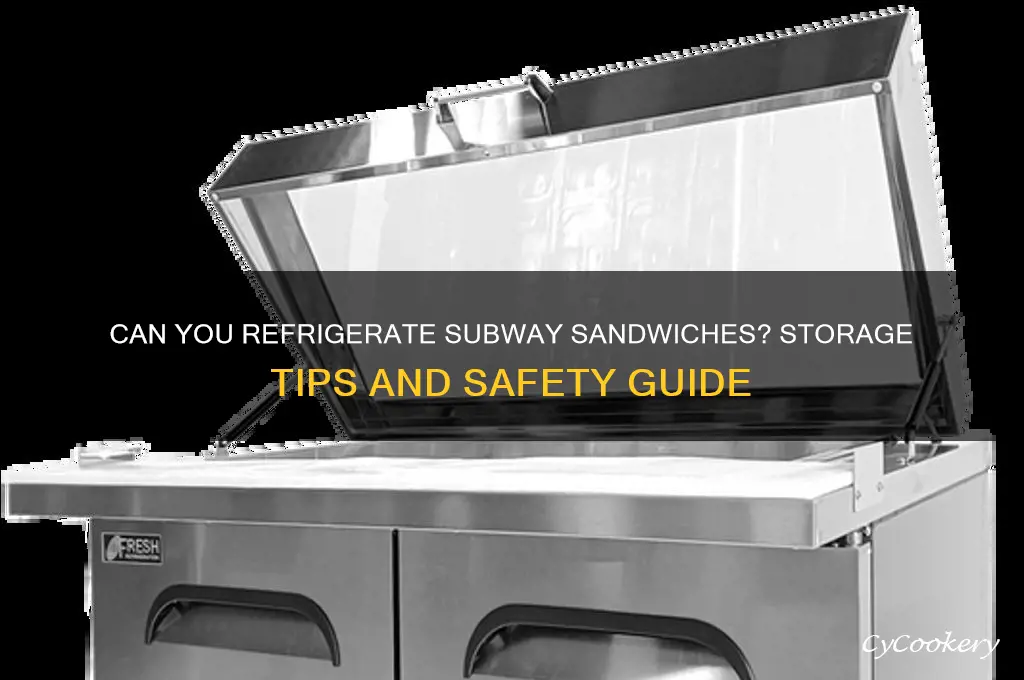 can you refrigerate subway