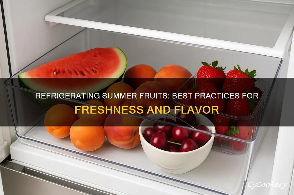 can you refrigerate summer fruit in the fridge