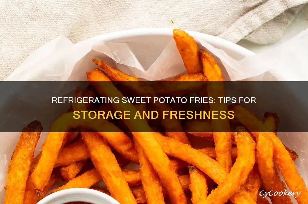 can you refrigerate sweet potato fries
