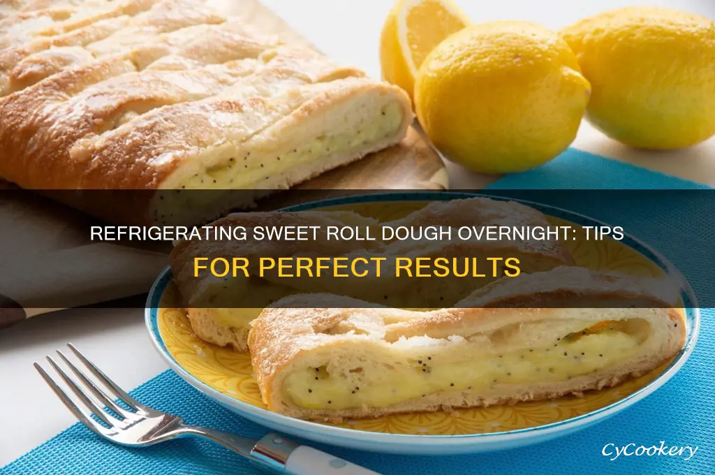 can you refrigerate sweet roll dough overnight