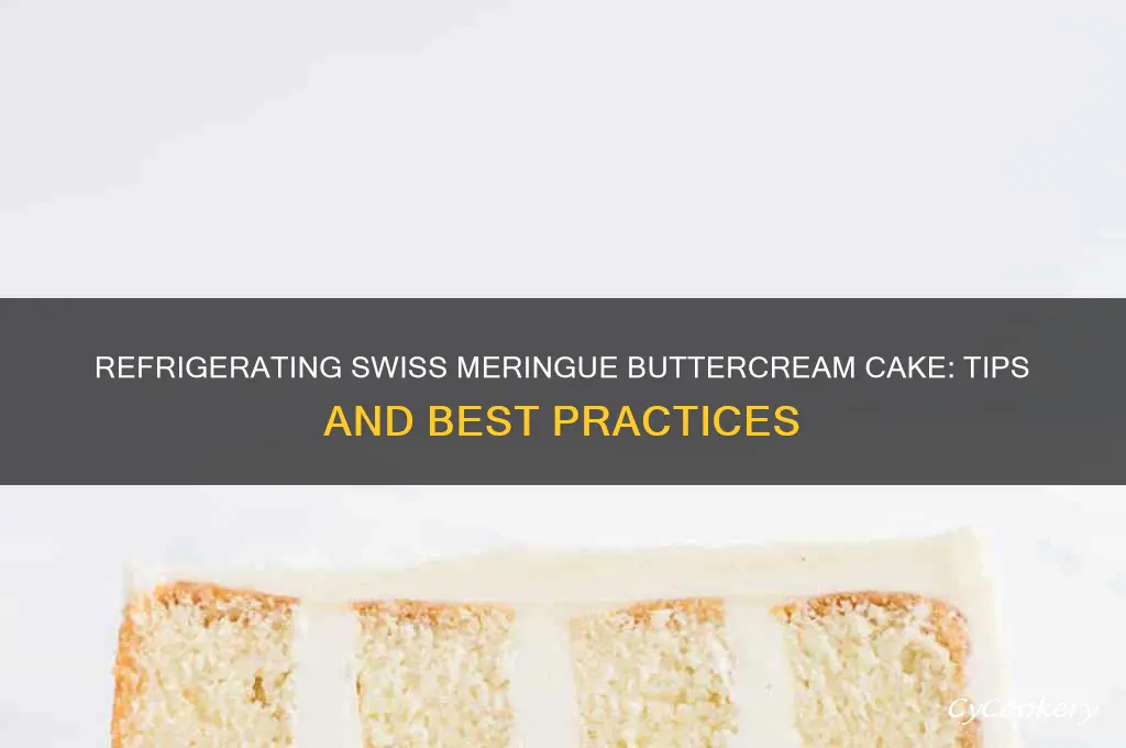 can you refrigerate swiss meringue buttercream cake