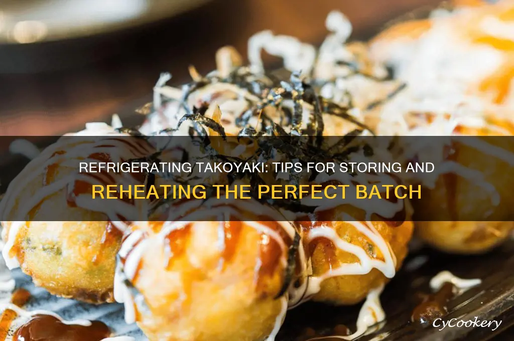 can you refrigerate takoyaki