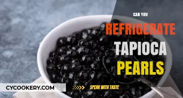 Refrigerating Tapioca Pearls: Best Practices for Storage and Freshness