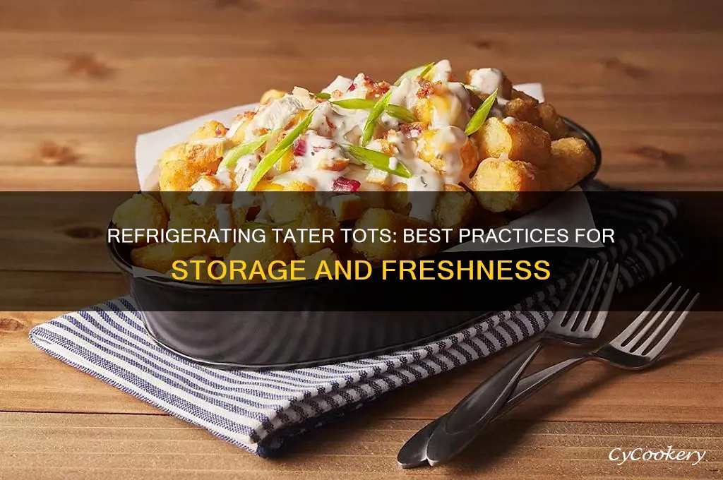 can you refrigerate tater tots