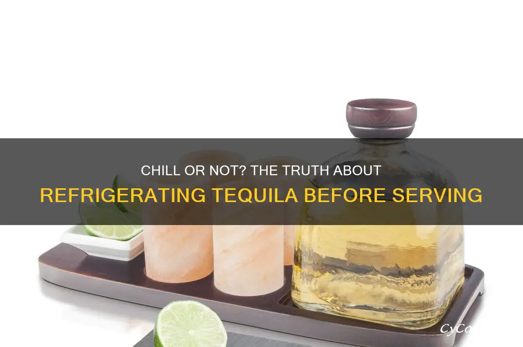 can you refrigerate tequila before serving