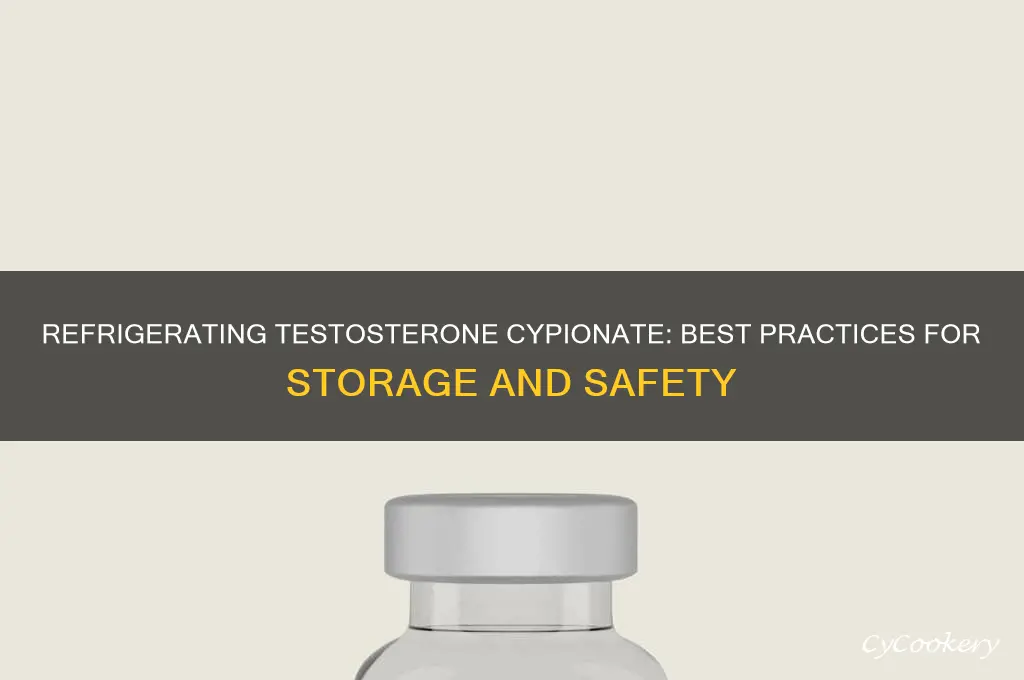 can you refrigerate testosterone cypionate