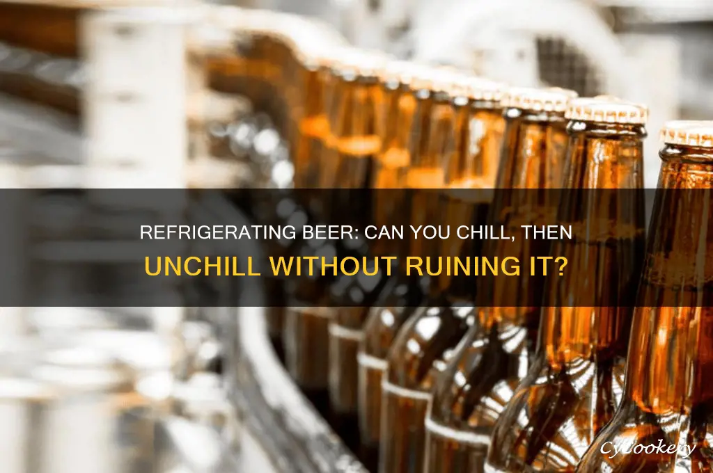 can you refrigerate then unrefrigerate beer