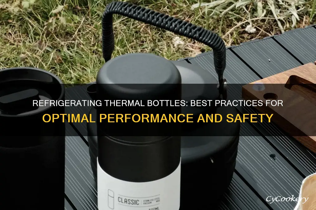 can you refrigerate thermal bottles