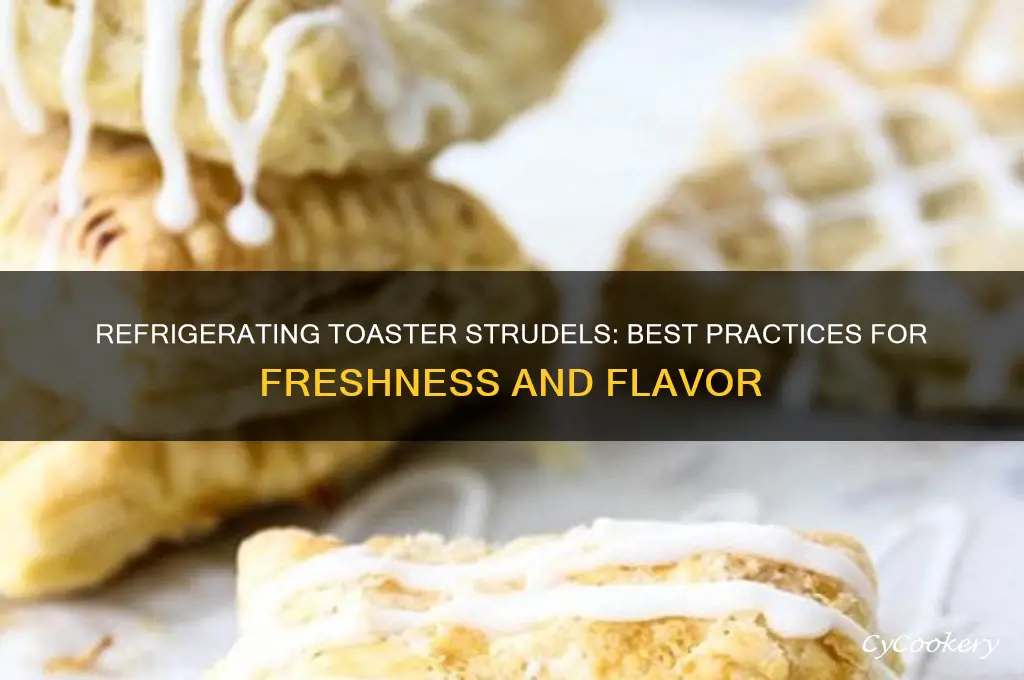 can you refrigerate toaster strudels