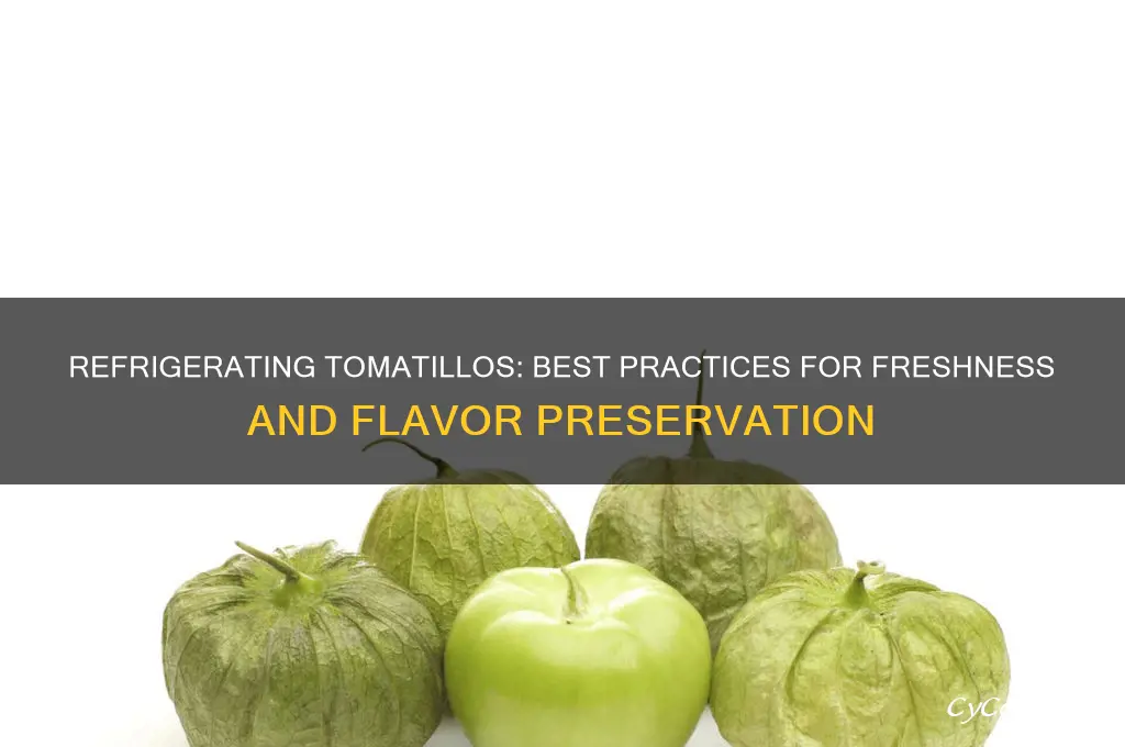 can you refrigerate tomatillos