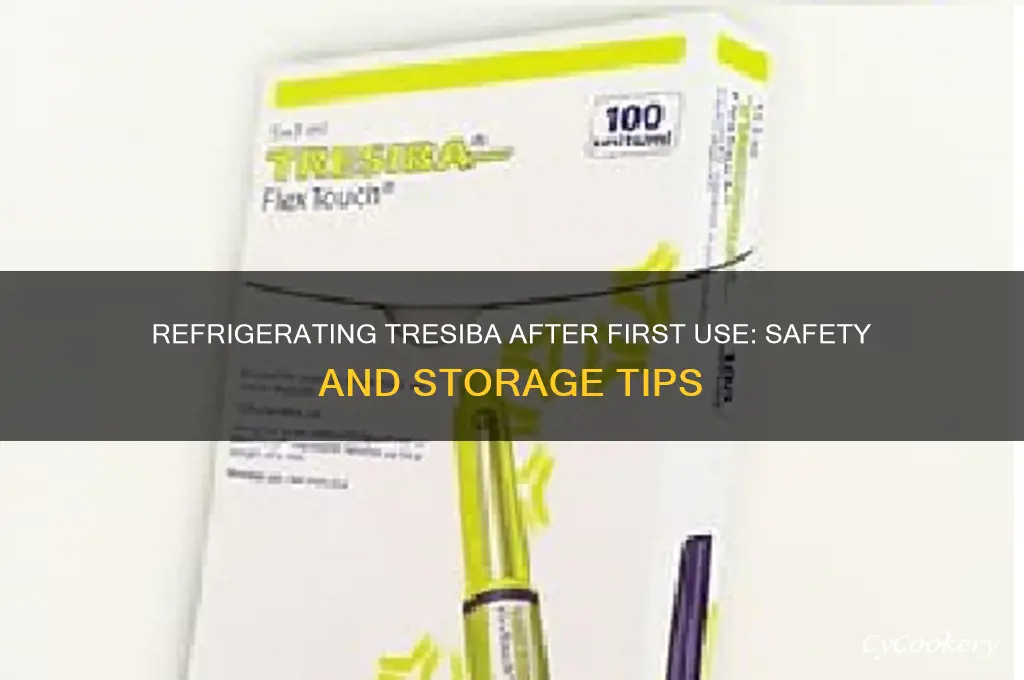 can you refrigerate tresiba after initial use