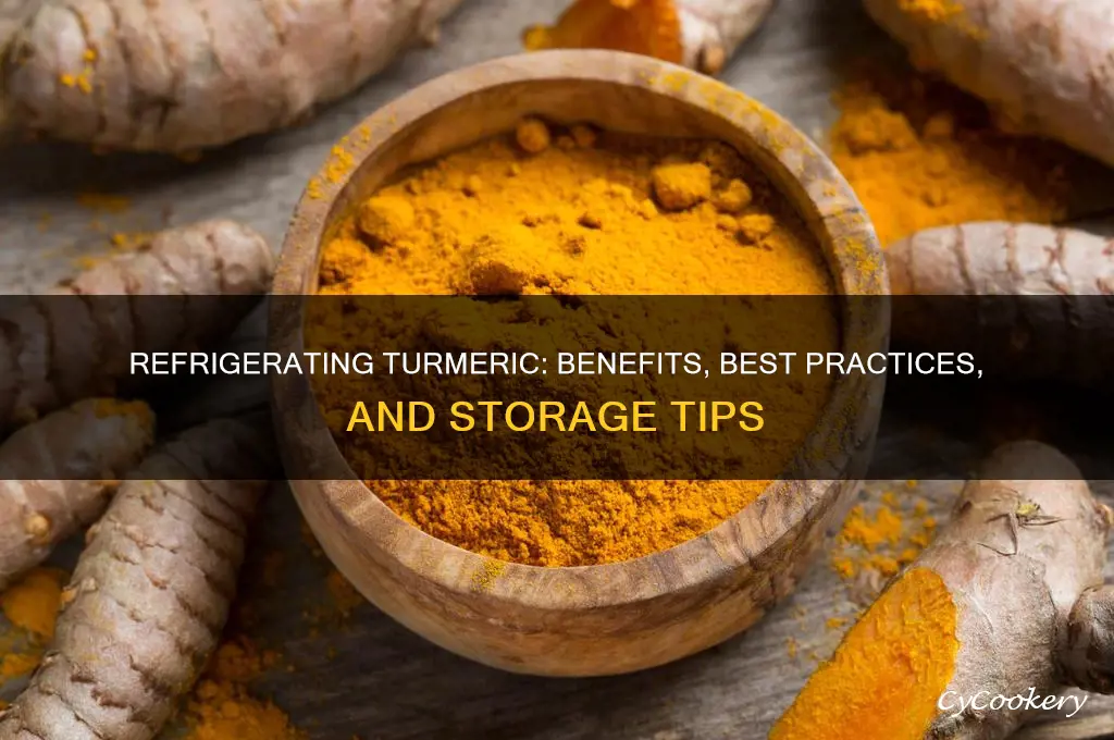 can you refrigerate tumeric