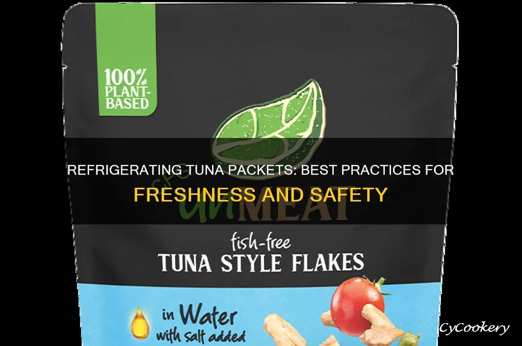 can you refrigerate tuna packets