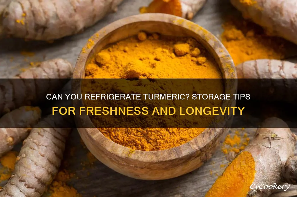can you refrigerate turmeric
