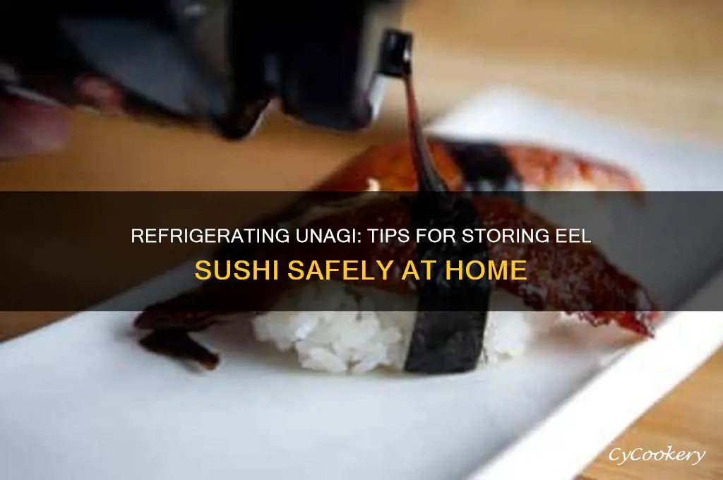 can you refrigerate unagi
