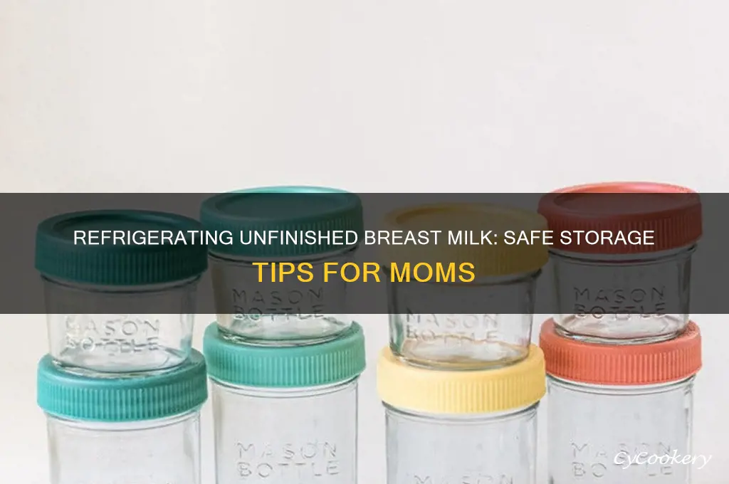 can you refrigerate unfinished breast milk