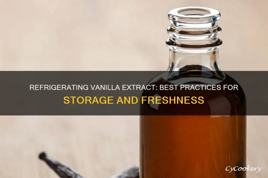 can you refrigerate vanilla extract