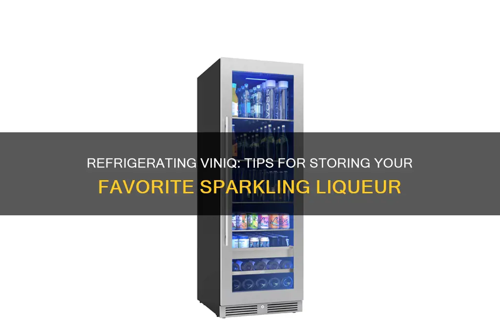can you refrigerate viniq