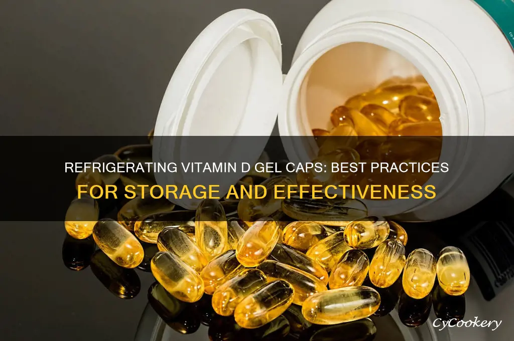 can you refrigerate vitamin d gel caps