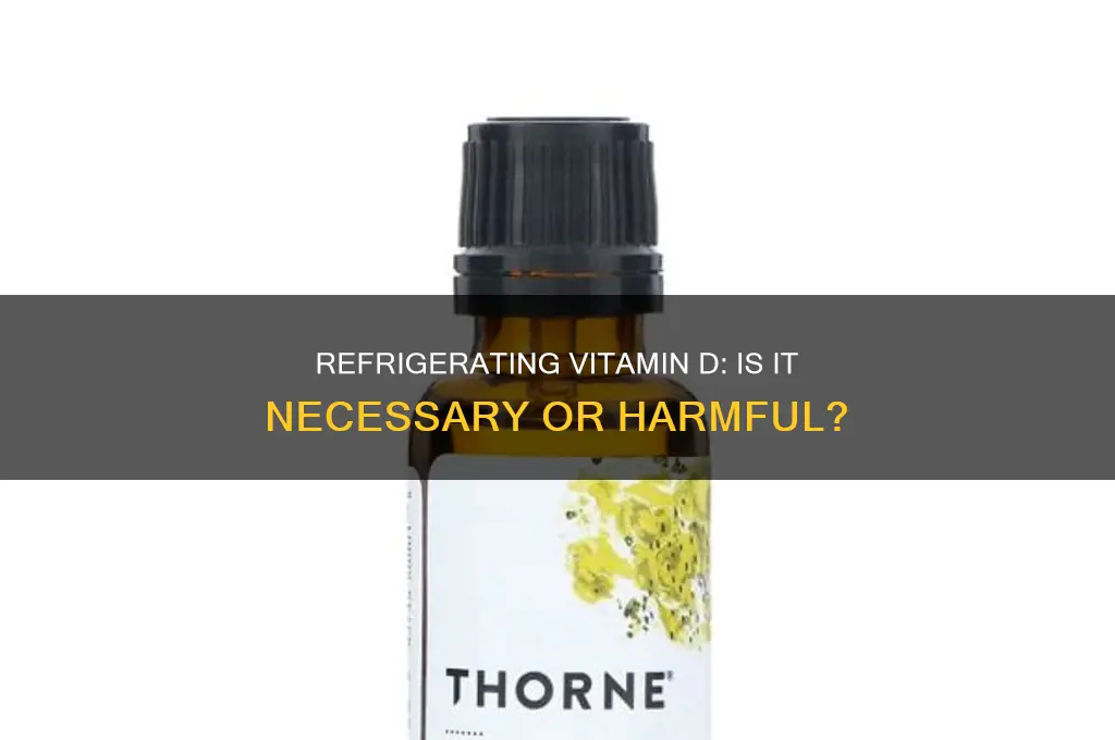 can you refrigerate vitamin d