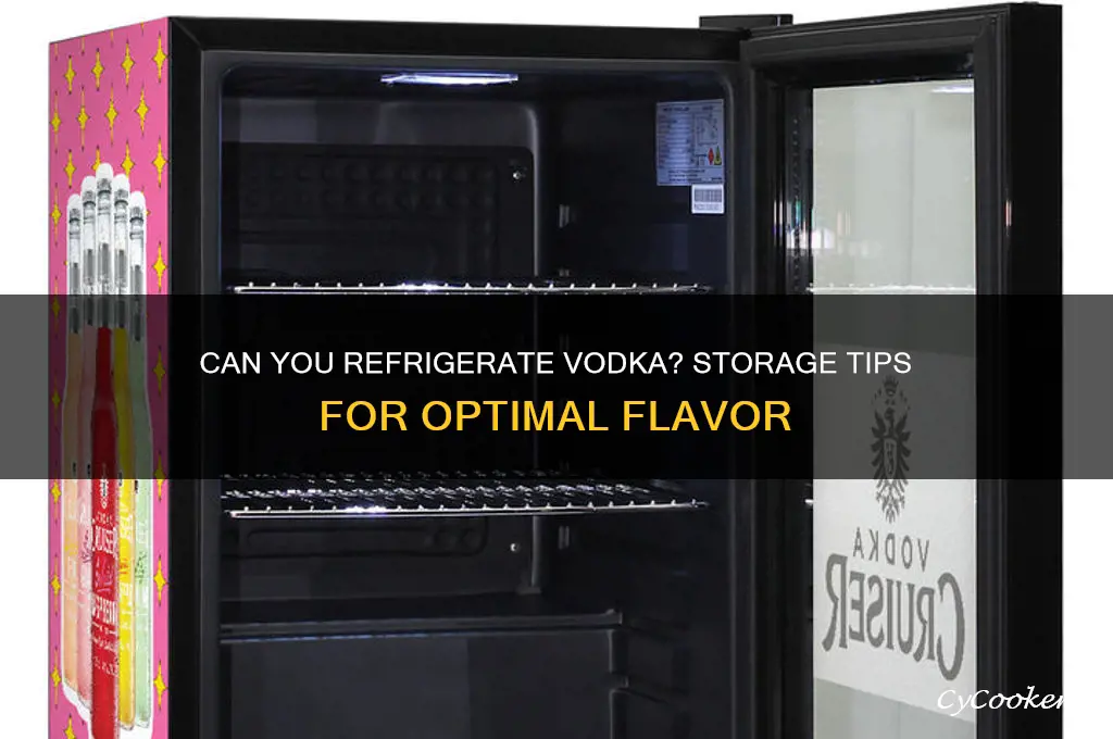 can you refrigerate vodka