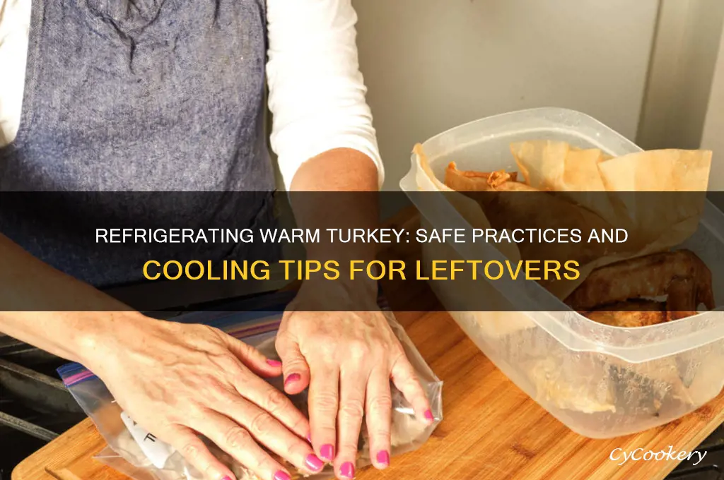 can you refrigerate warm turkey