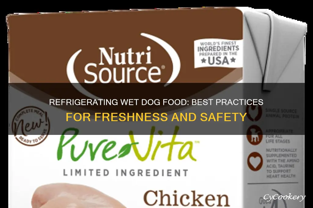 can you refrigerate wet dog food